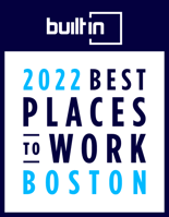 [AWARD LOGO] BuiltIn: 2022 Best Places to Work Boston