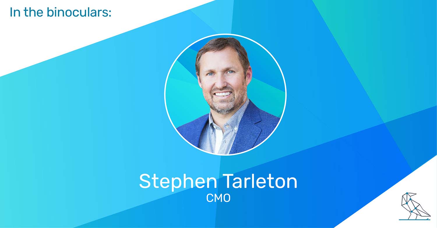 In the Binoculars: Stephen Tarleton, Chief Marketing Officer
