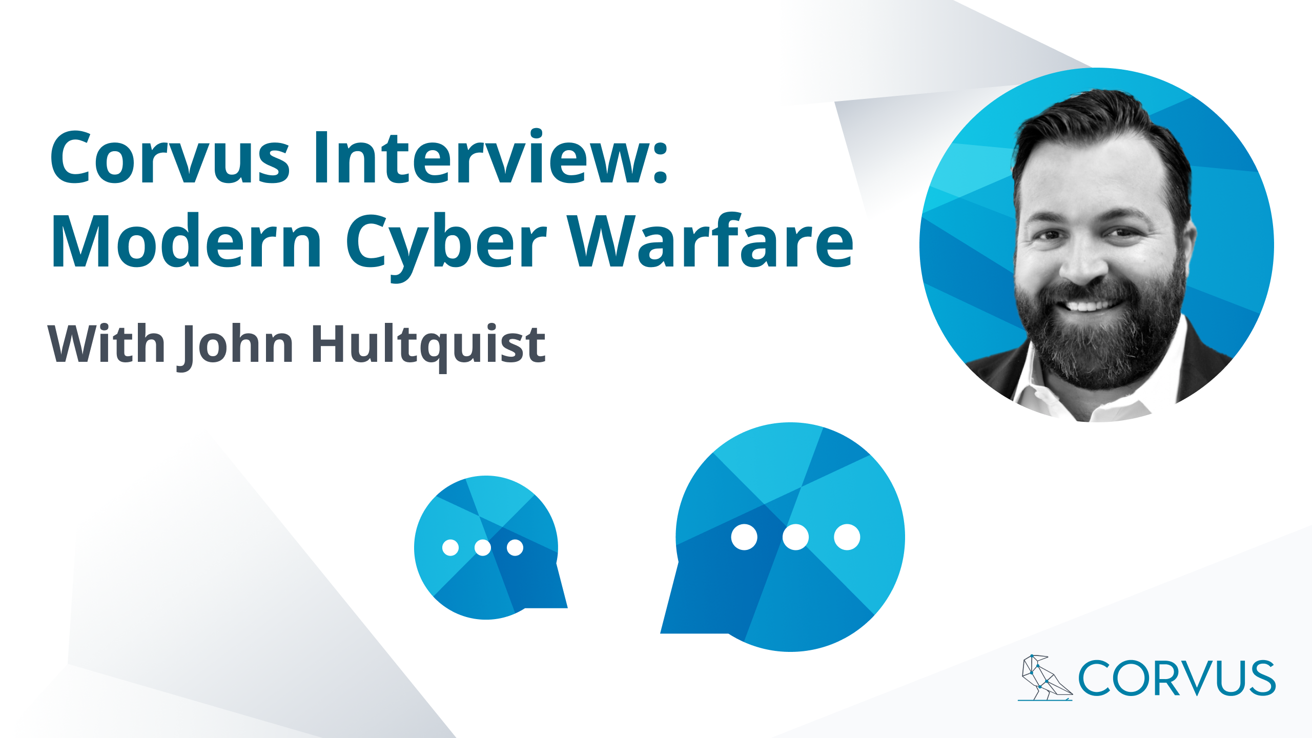 Corvus Interview: Modern Cyber Warfare with John Hultquist